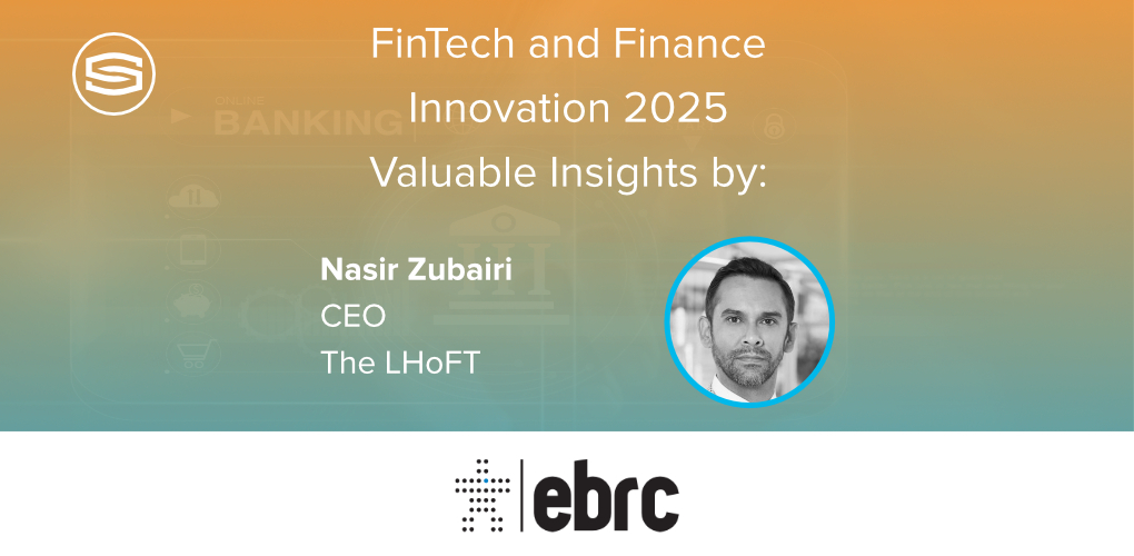 Fintech and Finance Innovation 2025 Valuable insights by Nasir Zubairi CEO The L Ho FT featured