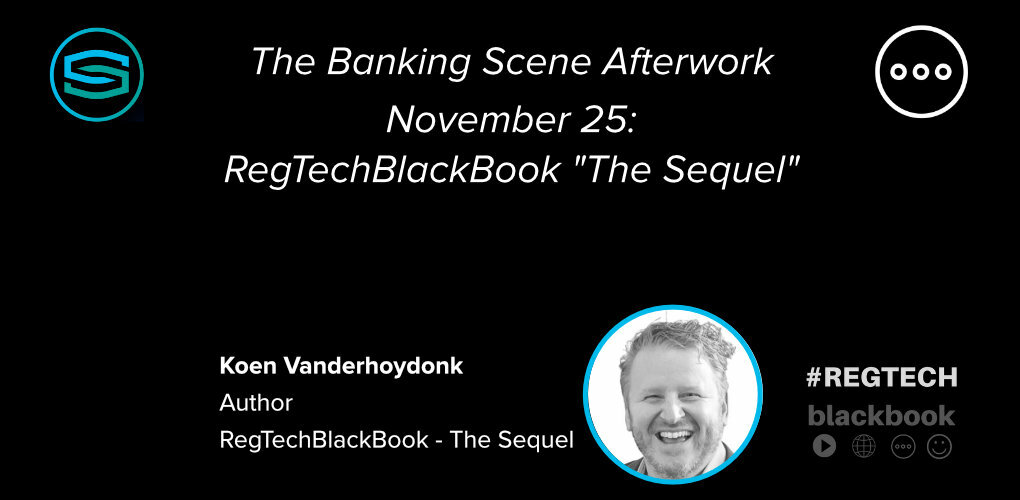 The Banking Scene Afterwork November 25 Reg Tech Black Book The Sequel Koen Vanderhoydonk featured 2